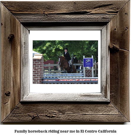 family horseback riding near me in El Centro, California